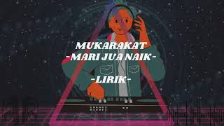Download lagu Mukarakat - Mari Jua Naik - Lirik mp3 Download lagu Mukarakat - Mari Jua Naik - Lirik mp3