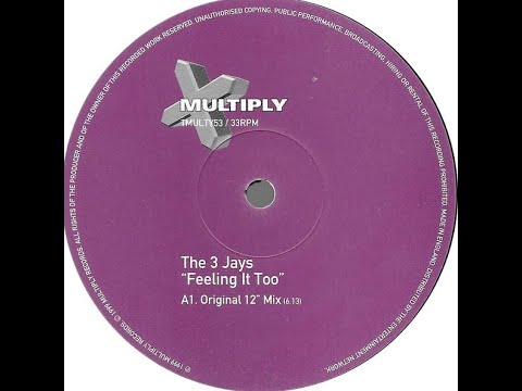 The 3 Jays - Feeling It Too (Original 12" Mix)
