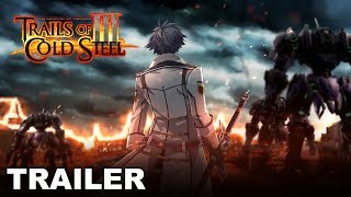 Trails of Cold Steel III - Trial By Fire - Gameplay Trailer (PS4)