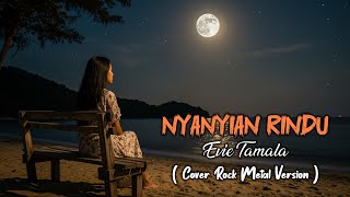 Download lagu NYANYIAN RINDU - Evie Tamala | Cover Rock Metal Version mp3 Download lagu NYANYIAN RINDU - Evie Tamala | Cover Rock Metal Version mp3