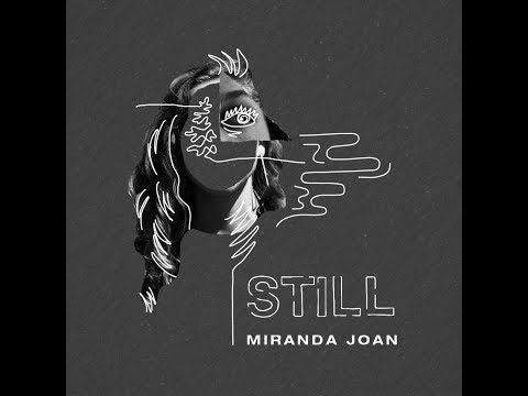 Miranda Joan - Still (Official Video)