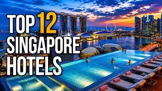 Top 12 Best Singapore Hotels 