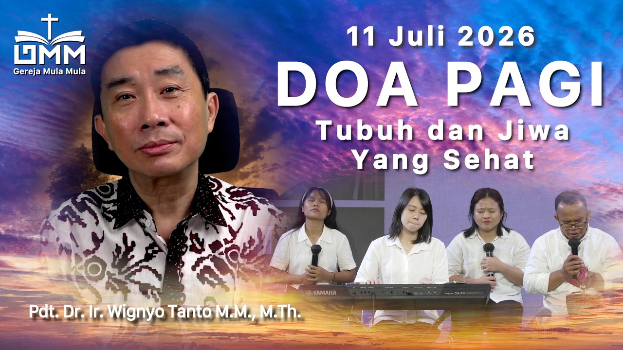 DOA PAGI | Tubuh dan Jiwa Yang Sehat – 11 Juli 2026 | Ps. Dr. Wignyo Tanto