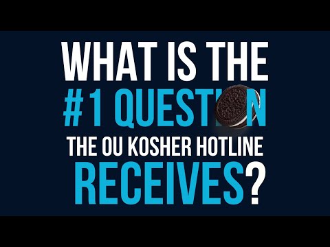 What Is The #1 Question Asked to the OU Kosher Hotline?