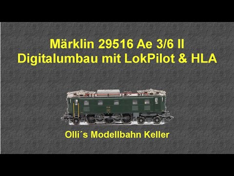 Märklin 29516 Ae 3/6 II Digitalumbau auf LokPilot und HLA