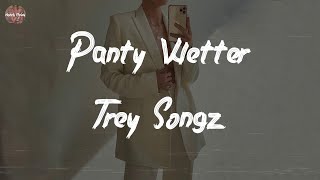 Trey Songz - Panty Wetter (Lyric Video)