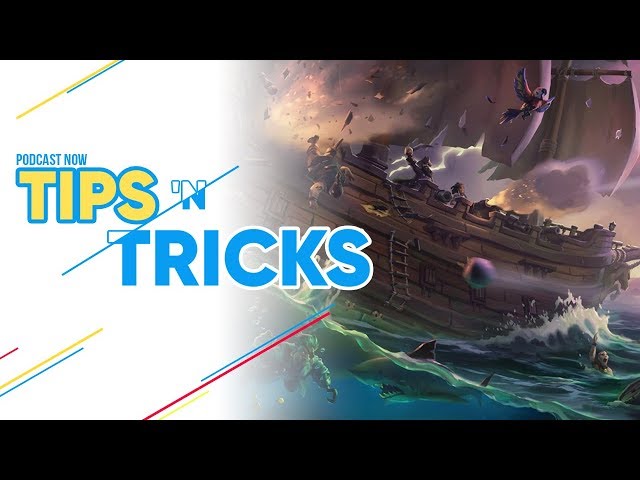 Sea of Thieves: Tips and Tricks