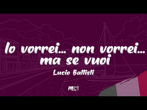 Lucio Battisti - Io vorrei... non vorrei... ma se vuoi (Testo / Lyrics)