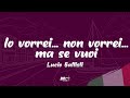 Lucio Battisti - Io vorrei... non vorrei... ma se vuoi (Testo / Lyrics)