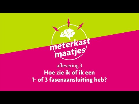 Hoe zie ik of ik een 1- of 3 fasenaansluiting heb? | Meterkast Maatjes | Afl 3