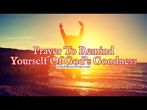 Prayer To Remind Yourself Of God's Goodness & Express Eternal Gratitude