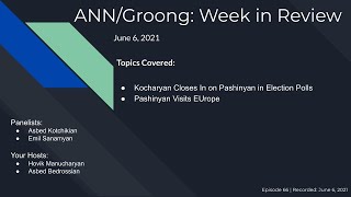Kocharyan Closes In on Pashinyan’s Lead | Pashinyan Visits Europe | (Ep #66) - June 6, 2021