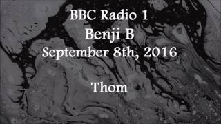 (2016/09/08) BBC Radio 1, Benji B, Thom
