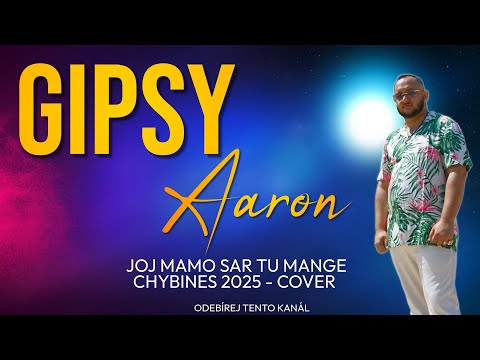 Gipsy Aaron - Joj Mamo Sar Tu Mange Chybines |Cover-2025|