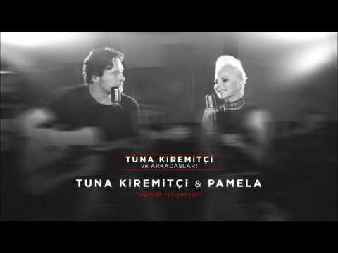 Tuna Kiremitçi & Pamela - Uçmak İstiyorsan (Tuna Kiremitçi ve Arkadaşları)