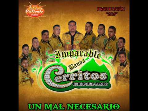 IMPARABLE BANDA CERRITOS 2016- UN MAL NECESARIO