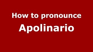 How to pronounce Apolinario