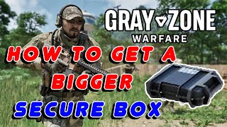 How to Get a Bigger Secure Box - Gray Zone Warfare