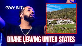 Drake SELLS ALL U.S. PROPERTIES | LEAVING UNITED STATES