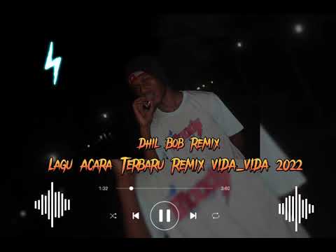 Lagu Acara Terbaru Dhil Bob Remix Vida_Vida 2022 🌴
