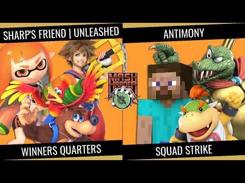 Mash Harder 6 Squad Strike - Sharp's Friend | Unleashed vs Antimony - Winners Quarters