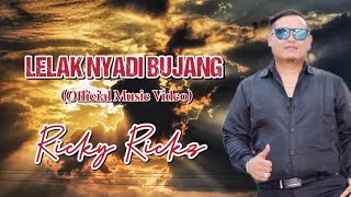Download lagu LELAK NYADI BUJANG - RICKY RICKZ ( MV) mp3 Download lagu LELAK NYADI BUJANG - RICKY RICKZ ( MV) mp3