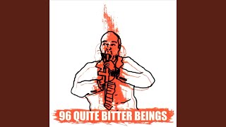 96 Quite Bitter Beings