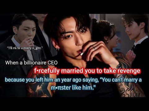 Jungkook ff Quando un CEO miliardario ti ha sposato con la forza per vendicarsi perché lo avevi l...