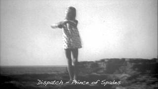 Dispatch | Prince Of Spades