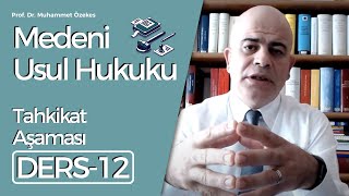Prof. Dr. Muhammet Özekes- Medeni Usul Hukuku Dersi 12: Tahkikat Aşama