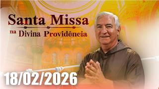 Santa Missa na Divina Providência | 18/02/2026