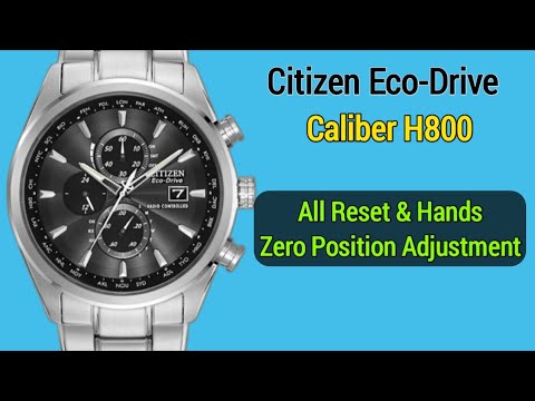 How to Reset and Hands zero position adjustment on Citizen Eco-Drive H800.