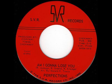 The Perfections -  Am I Gonna Lose You - (SVR)