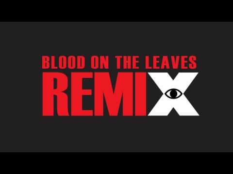 Blood On The Leaves Remix - Jasiri X