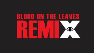 Blood On The Leaves Remix - Jasiri X
