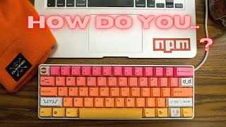 how do you NPM?
