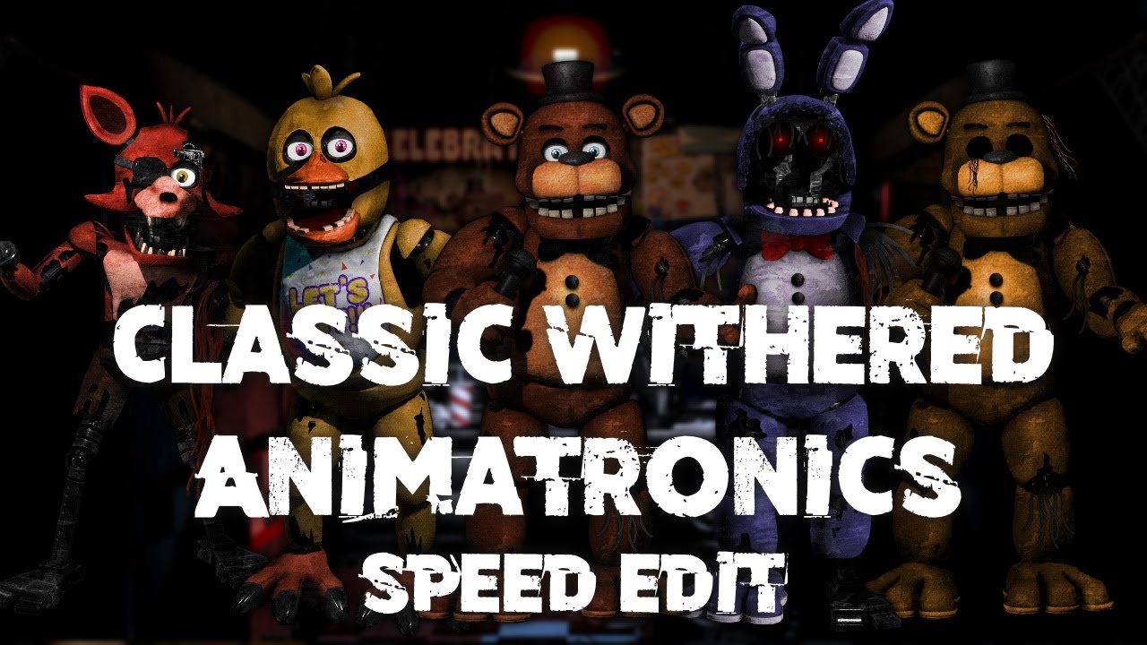 Speed Edit | FNaF | Classic Withered Animatronics