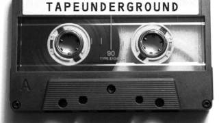 Tape Underground - Közelér