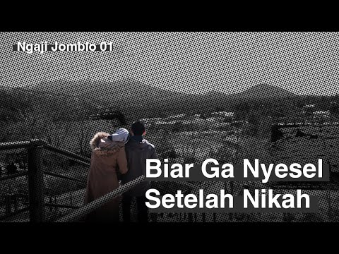 Ngaji Jomblo 01: Biar Nggak Nyesel Setelah Nikah