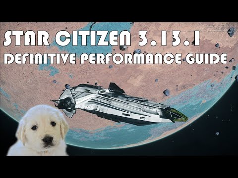 STAR CITIZEN 3.13.1 ◘ The DEFINITIVE Performance Guide