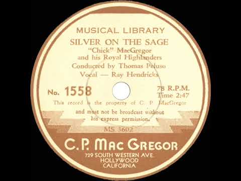 1938 Chick MacGregor (ET) - Silver On The Sage (Ray Hendricks, vocal)