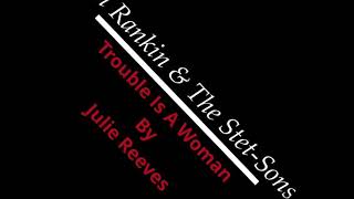 Trouble is a Woman Julie Reeves cover - The Stet-Sons.