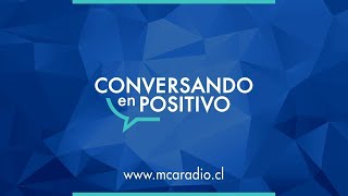 [MCA Radio] Óscar Cáceres - Conversando en Positivo
