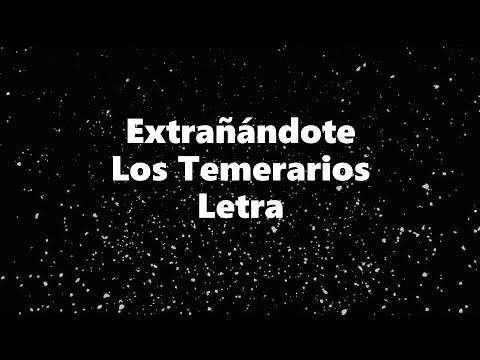 Los Temerarios - Extrañándote