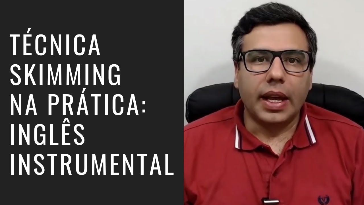 Inglês Instrumental: Técnica Skimming na Prática