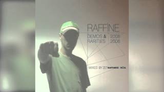 Raffine - Demos & Rarities 2005 - 2006 (Full Album)