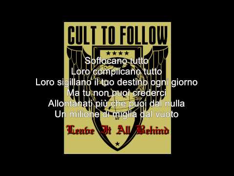 Cult To Follow - Leave It All Behind [ITA] - Lascia Tutto Alle Spalle - MetalSongsITA