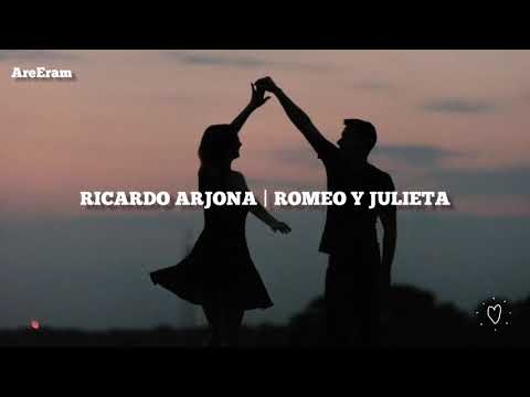 Romeo Y Julieta - Ricardo Arjona