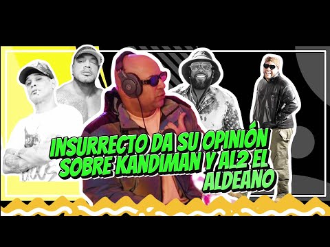 ????INSURRECTO DA SU OPINIÓN DE KANDYMAN ALDO y varios artistas de el género / NO ME GUSTA EL REPARTO ????