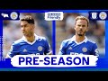PRE-SEASON LIVE | Derby County & Preston North End vs. Leicester City
